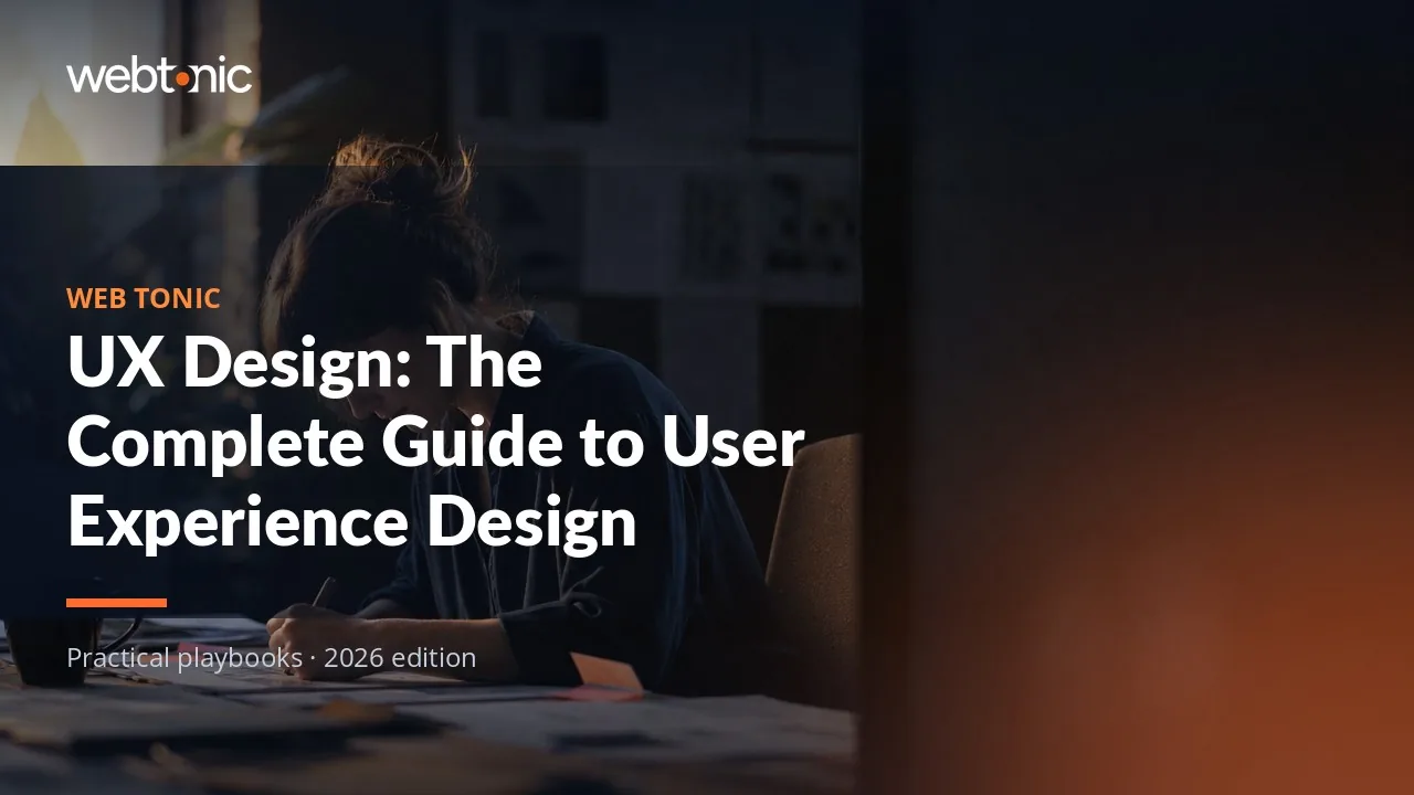 Editorial hero image for the Web Tonic article UX Design: The Complete Guide to User Experience Design