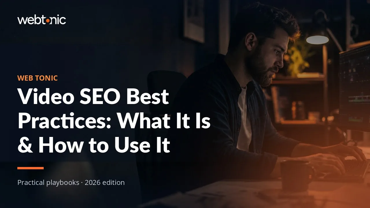 Editorial hero image for the Web Tonic article Video SEO Best Practices: What It Is & How to Use It