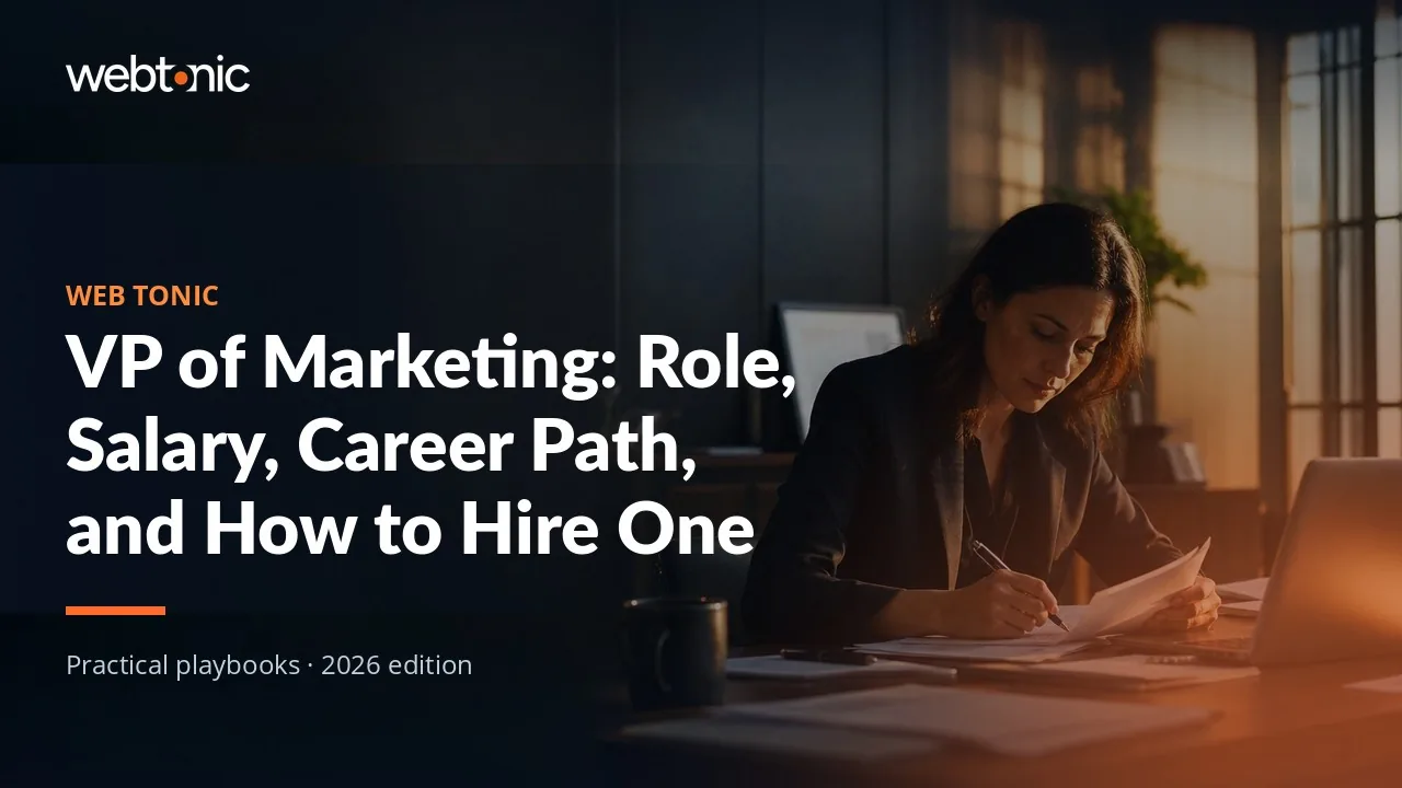 Editorial hero image for the Web Tonic article VP of Marketing: Role, Salary, Career Path, and How to Hire One
