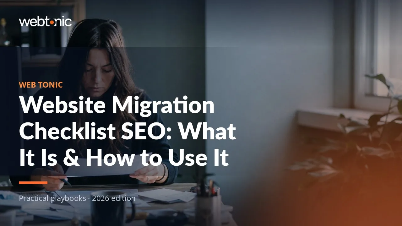 Editorial hero image for the Web Tonic article Website Migration Checklist SEO: What It Is & How to Use It