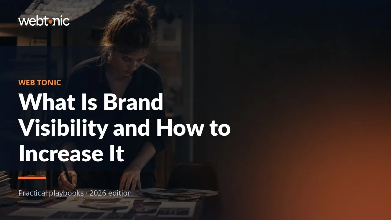 Editorial hero image for the Web Tonic article What Is Brand Visibility and How to Increase It