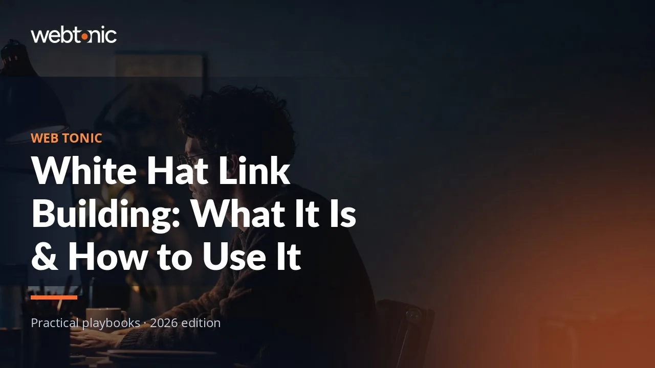 Editorial hero image for the Web Tonic article White Hat Link Building: What It Is & How to Use It