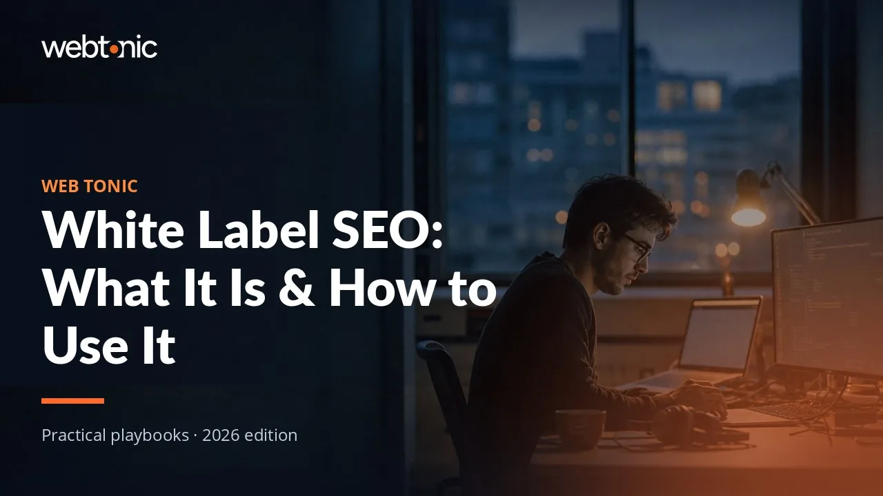 Editorial hero image for the Web Tonic article White Label SEO: What It Is & How to Use It
