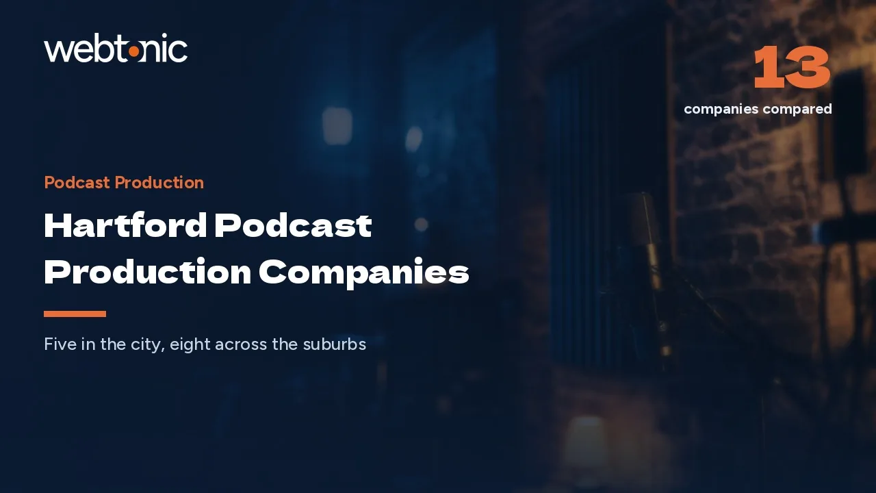 Hartford Podcast Production Companies: the Downtown Five and the Suburban Eight in 2026 — Web Tonic blog thumbnail