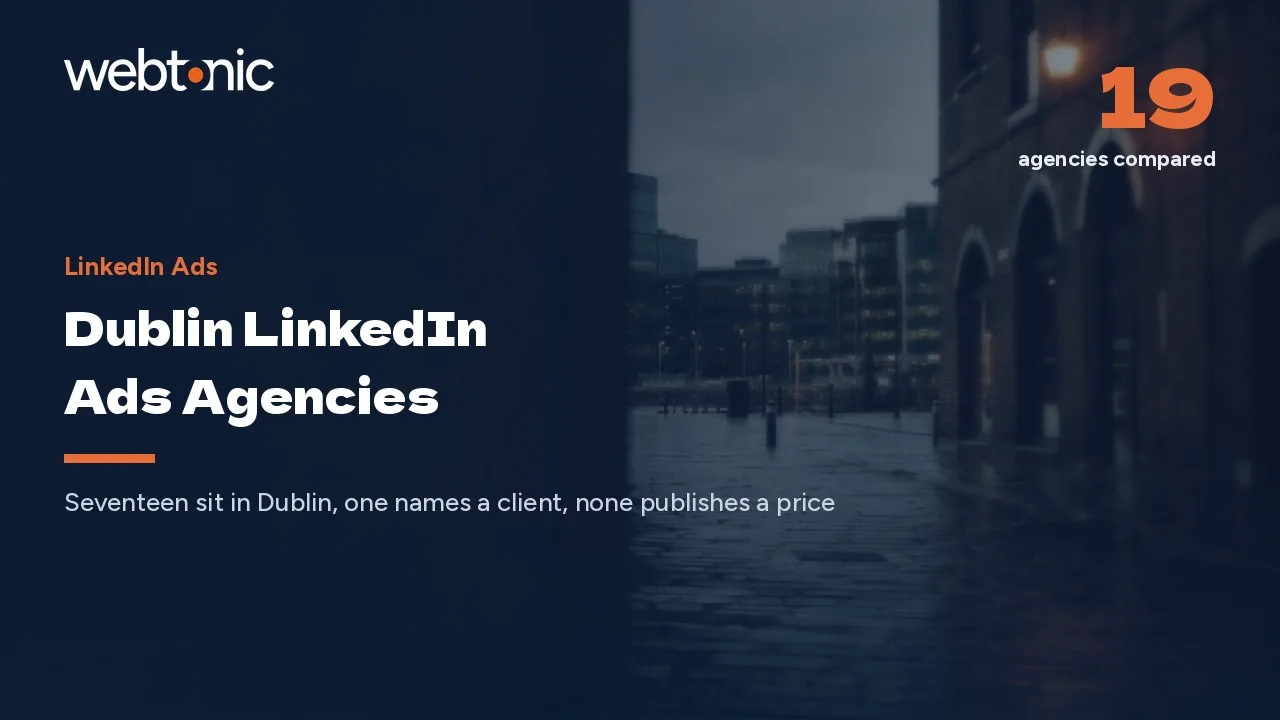 Dublin's LinkedIn Ads Agencies in 2026: What We Could Confirm, and What We Could Not — Web Tonic blog thumbnail