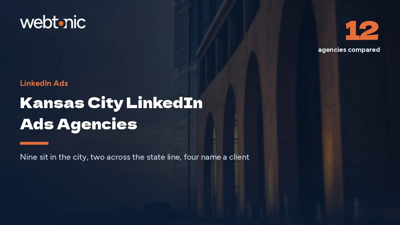 Downtown, Overland Park or Columbia? Kansas City LinkedIn Ads Agencies in 2026 — Web Tonic blog thumbnail