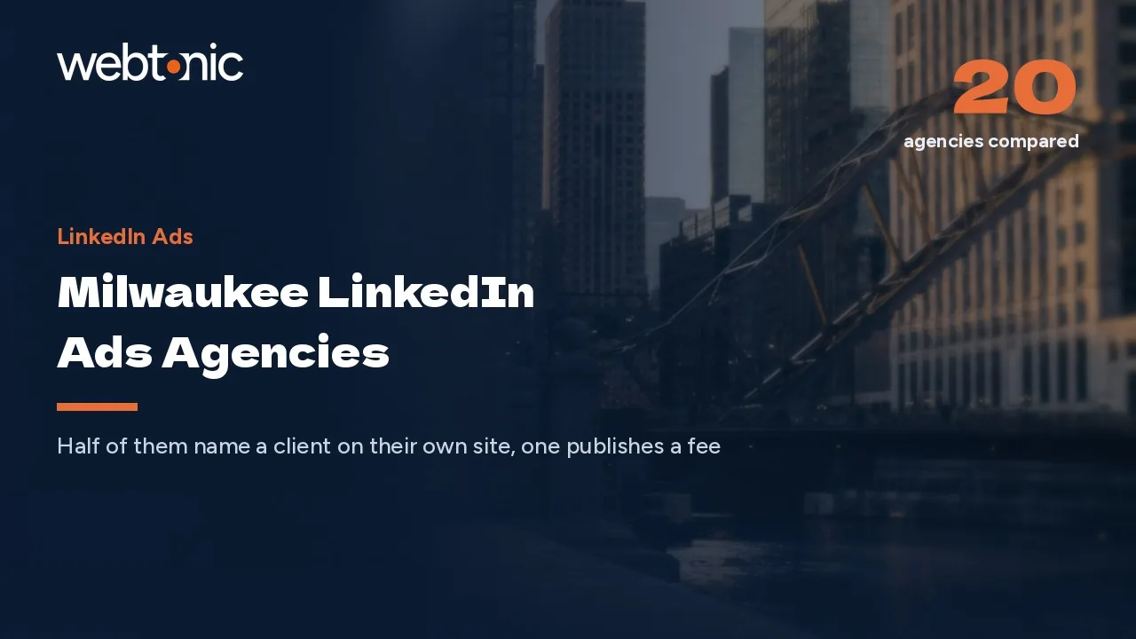 Half of Milwaukee's LinkedIn Ads Agencies Name a Client in 2026 — Web Tonic blog thumbnail