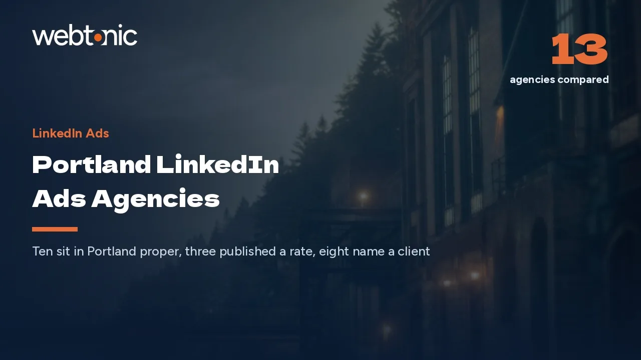 Portland LinkedIn Ads Agencies in 2026: Ten in the City, Eight Naming Real Clients — Web Tonic blog thumbnail