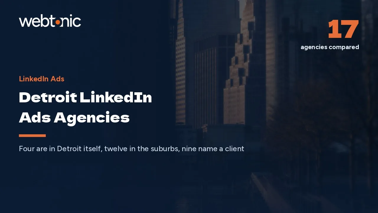 Most Detroit LinkedIn Ads Agencies Are Not in Detroit: 17 Checked for 2026 — Web Tonic blog thumbnail
