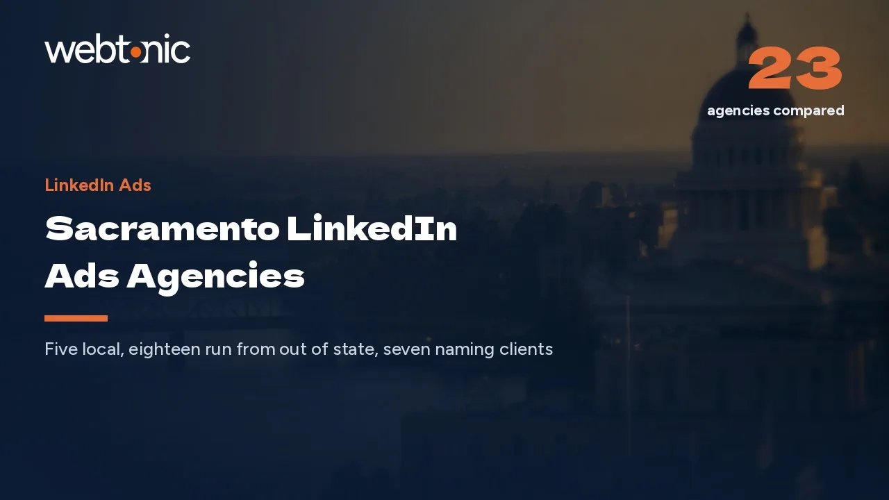 Only Five of These 23 Sacramento LinkedIn Ads Agencies Are Actually in Sacramento (2026) — Web Tonic blog thumbnail