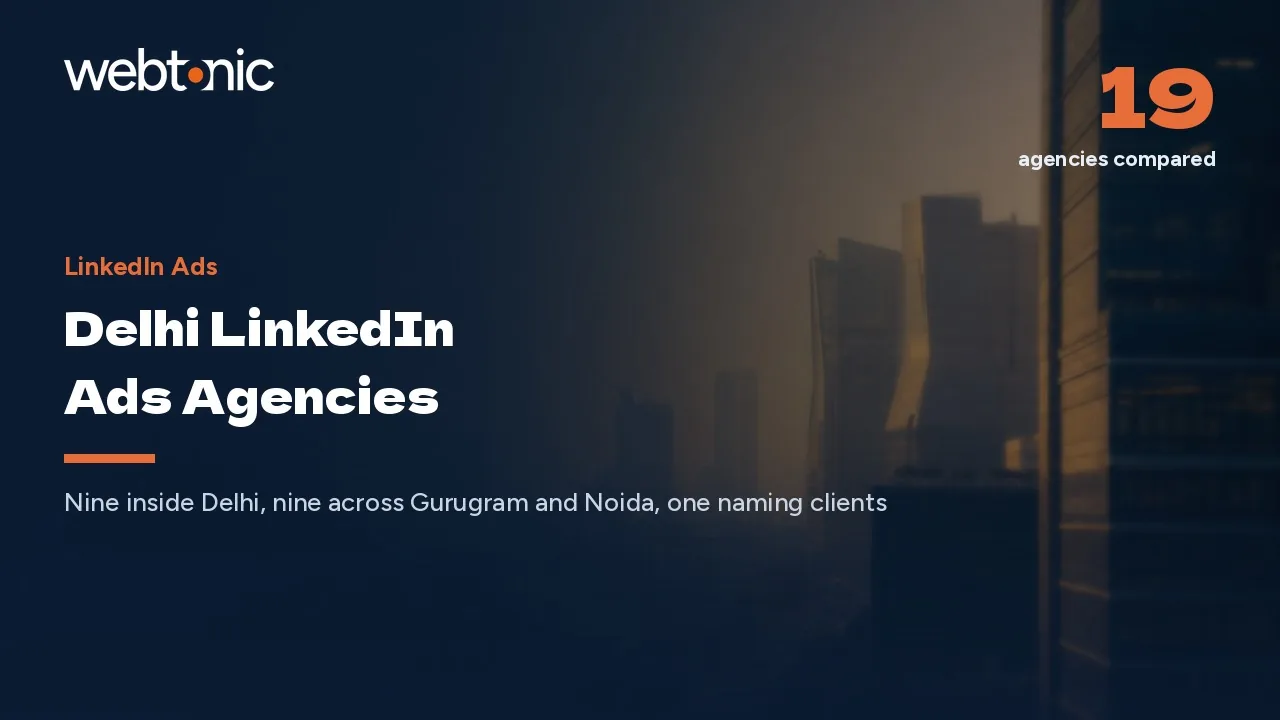 Before You Brief a Delhi LinkedIn Ads Agency in 2026, Read These 19 Entries — Web Tonic blog thumbnail