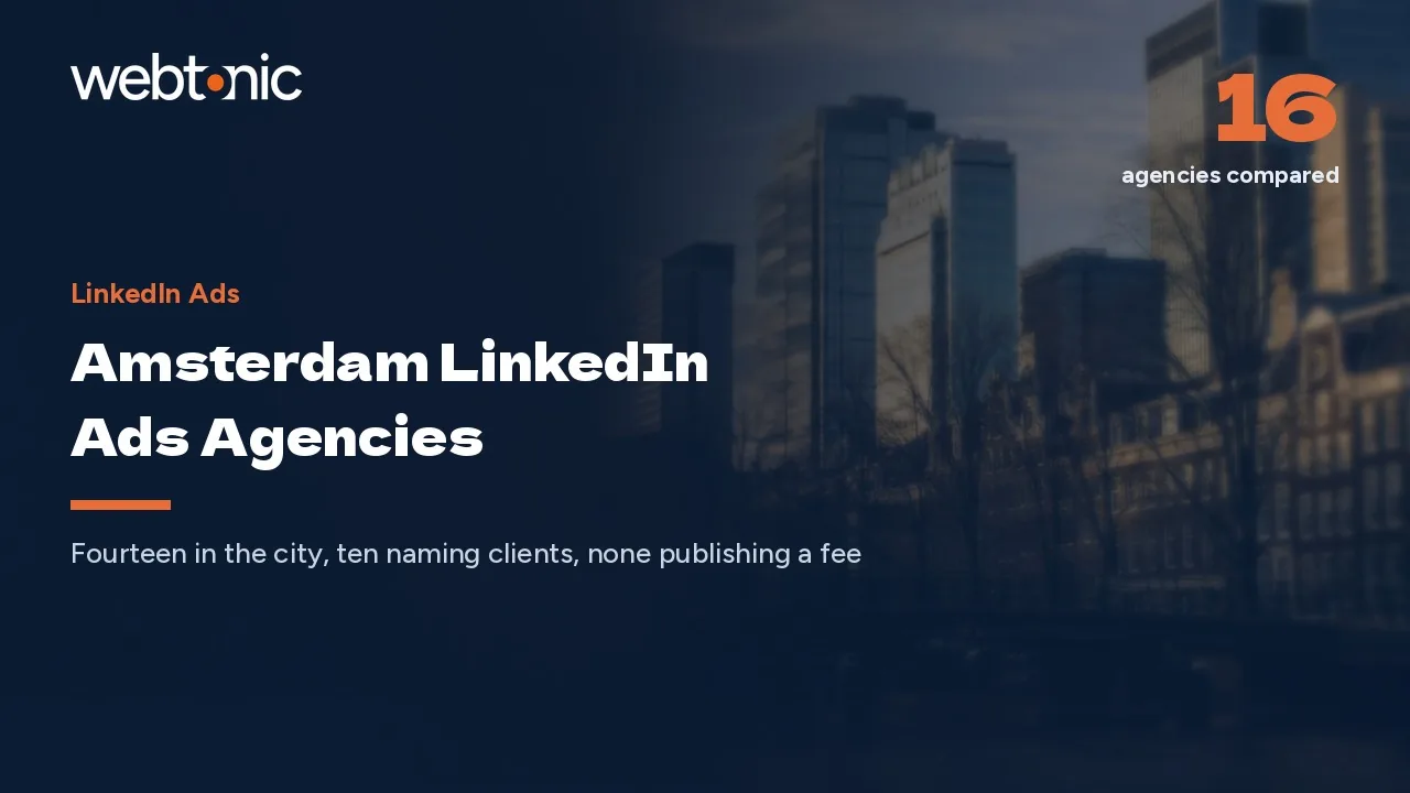 Ten of These 16 Amsterdam LinkedIn Ads Agencies Show Their Work in 2026 — Web Tonic blog thumbnail