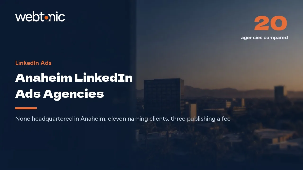Anaheim Outsources Its LinkedIn Ads in 2026: 20 Firms and Where They Really Sit — Web Tonic blog thumbnail