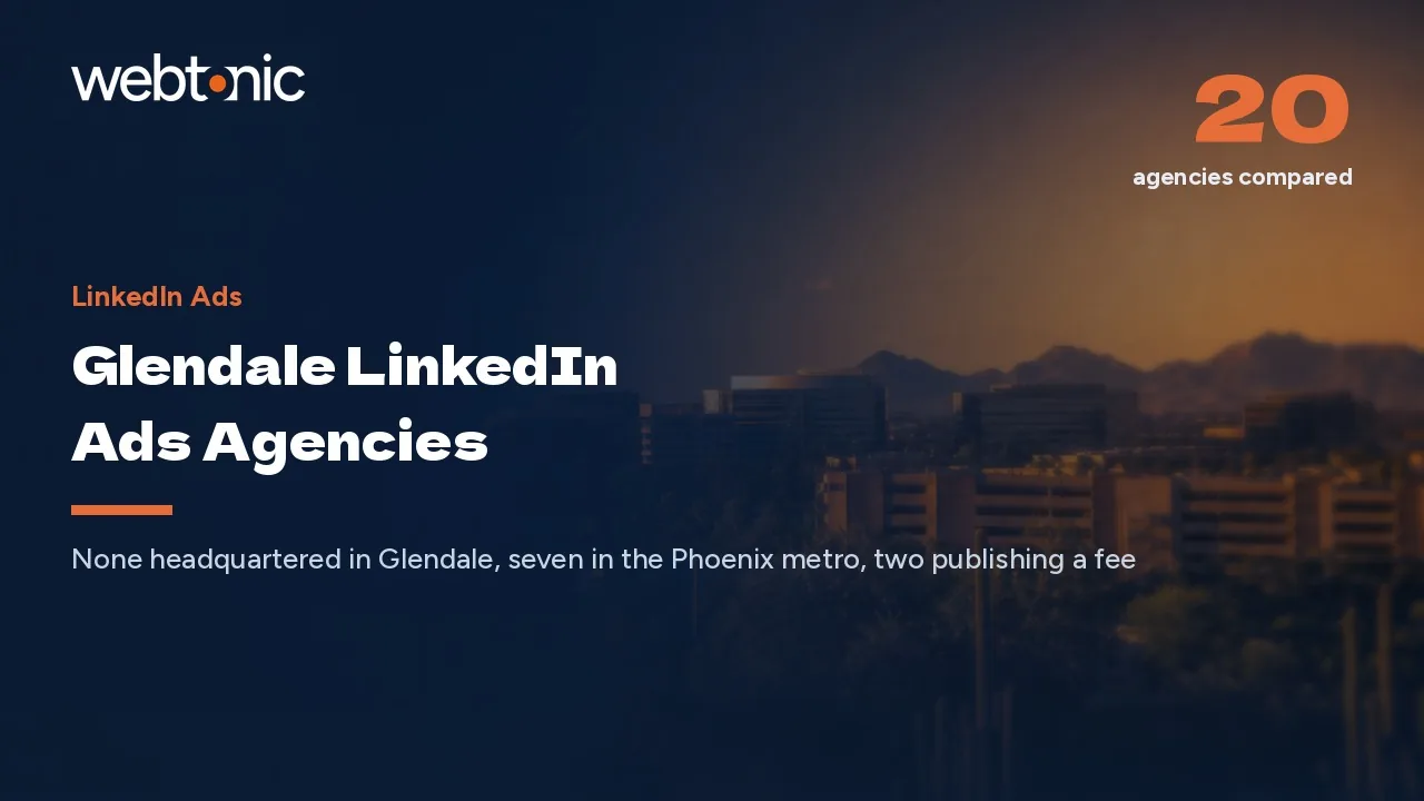 Two Prices, Three Clients, Twenty Agencies: Glendale LinkedIn Ads in 2026 — Web Tonic blog thumbnail