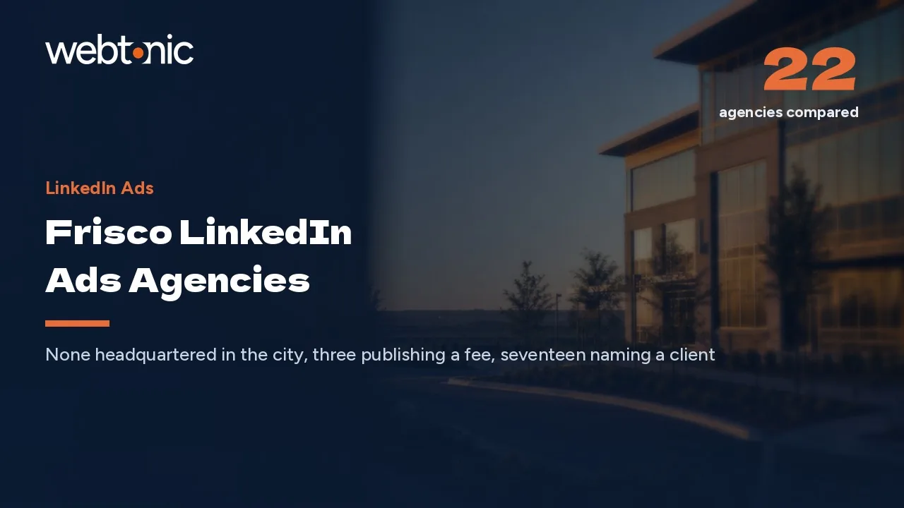 Nobody Runs LinkedIn Ads From Frisco: 22 Agencies That Serve It in 2026 — Web Tonic blog thumbnail