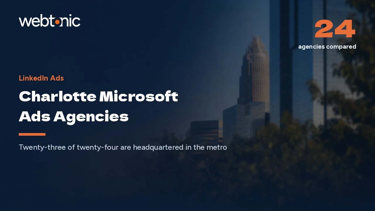 Twenty-Four Charlotte Microsoft Ads Agencies, One From Out of State (2026) — Web Tonic blog thumbnail