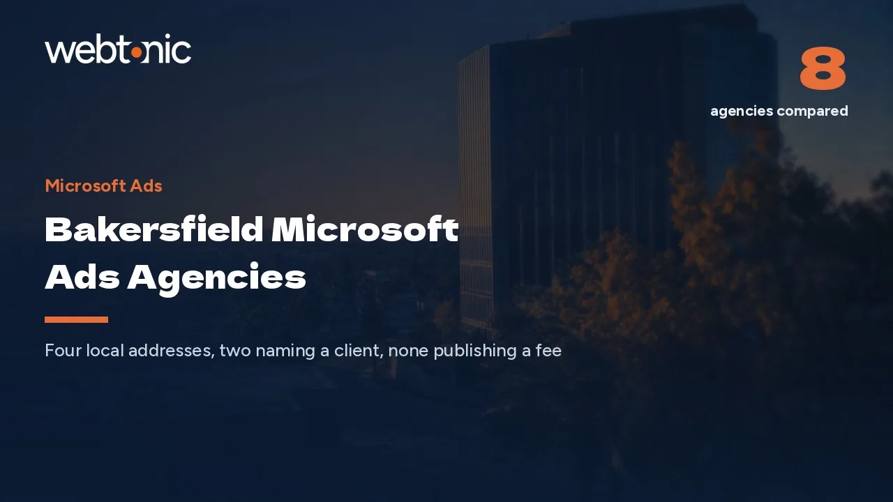Bakersfield's Microsoft Ads Shortlist Is Small, and Half of It Is Out of Town (2026) — Web Tonic blog thumbnail