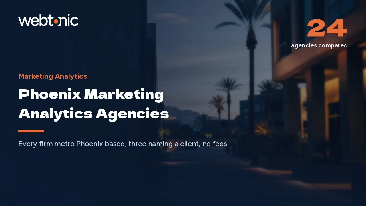 Every Phoenix Marketing Analytics Agency Here Is Local (2026) — Web Tonic blog thumbnail