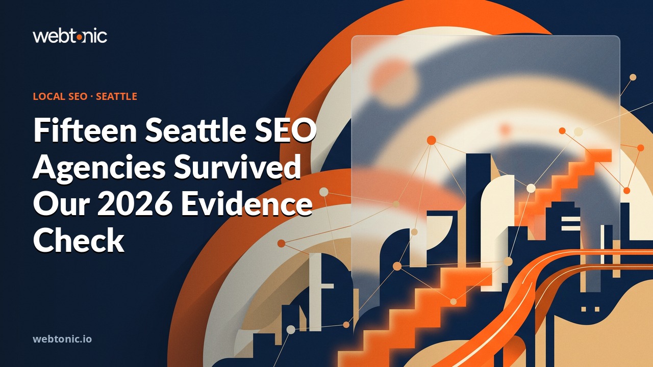 Fifteen Seattle SEO Agencies Survived Our 2026 Evidence Check — Web Tonic blog thumbnail
