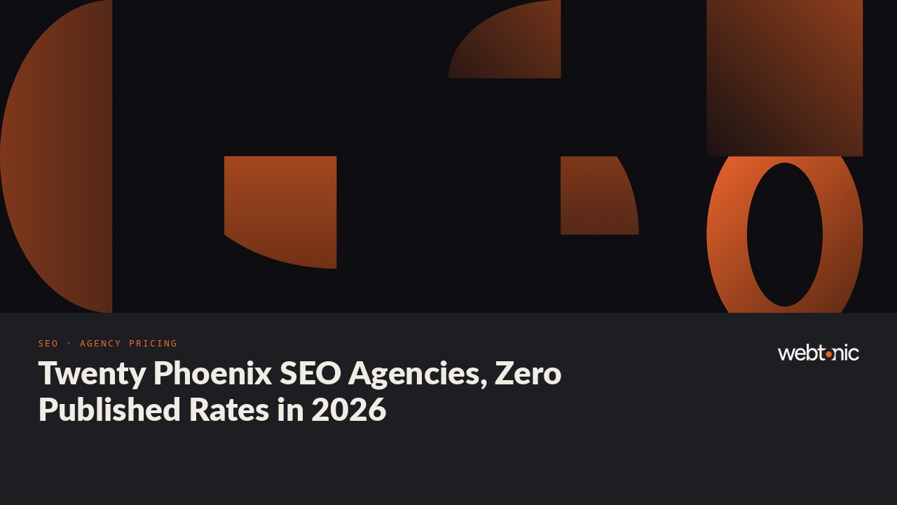 Twenty Phoenix SEO Agencies, Zero Published Rates in 2026 — Web Tonic blog thumbnail