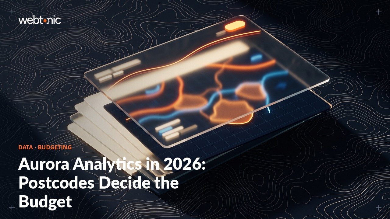 Aurora Analytics in 2026: Postcodes Decide the Budget — Web Tonic blog thumbnail