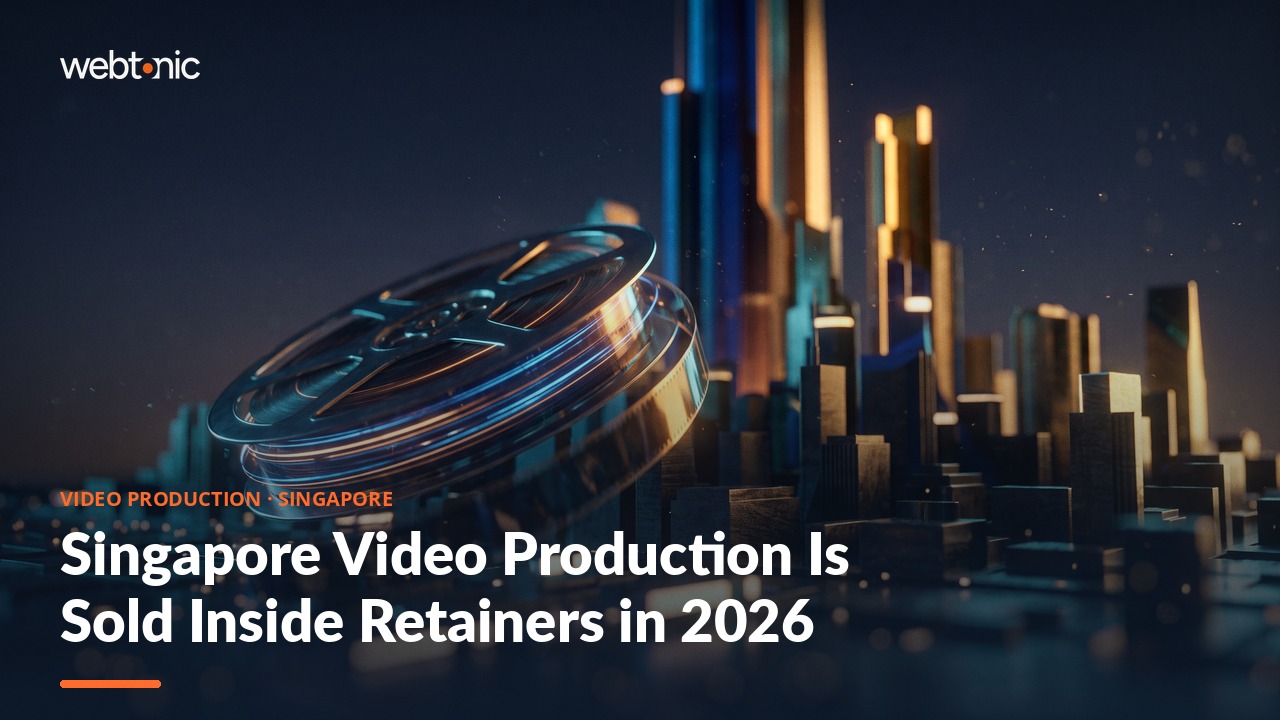 Singapore Video Production Is Sold Inside Retainers in 2026 — Web Tonic blog thumbnail