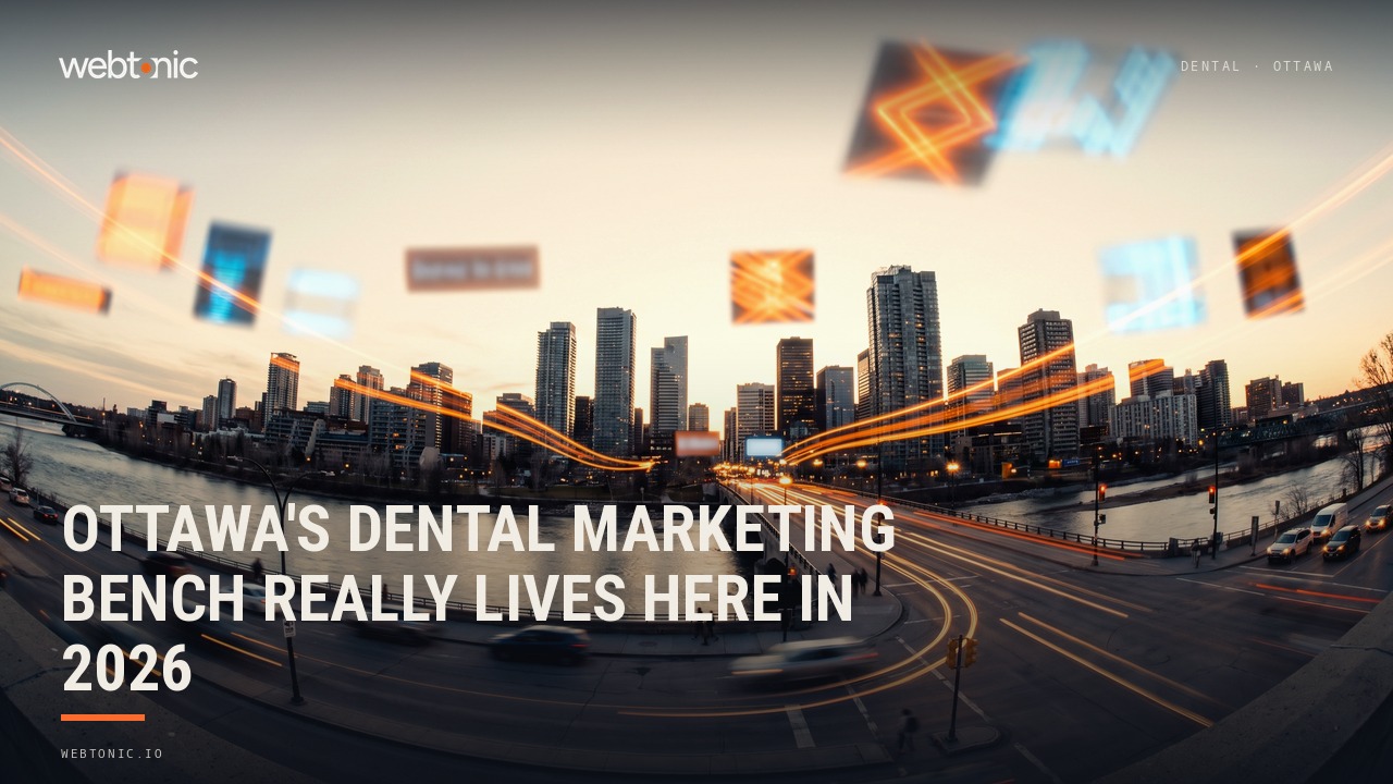 Ottawa's Dental Marketing Bench Really Lives Here in 2026 — Web Tonic blog thumbnail