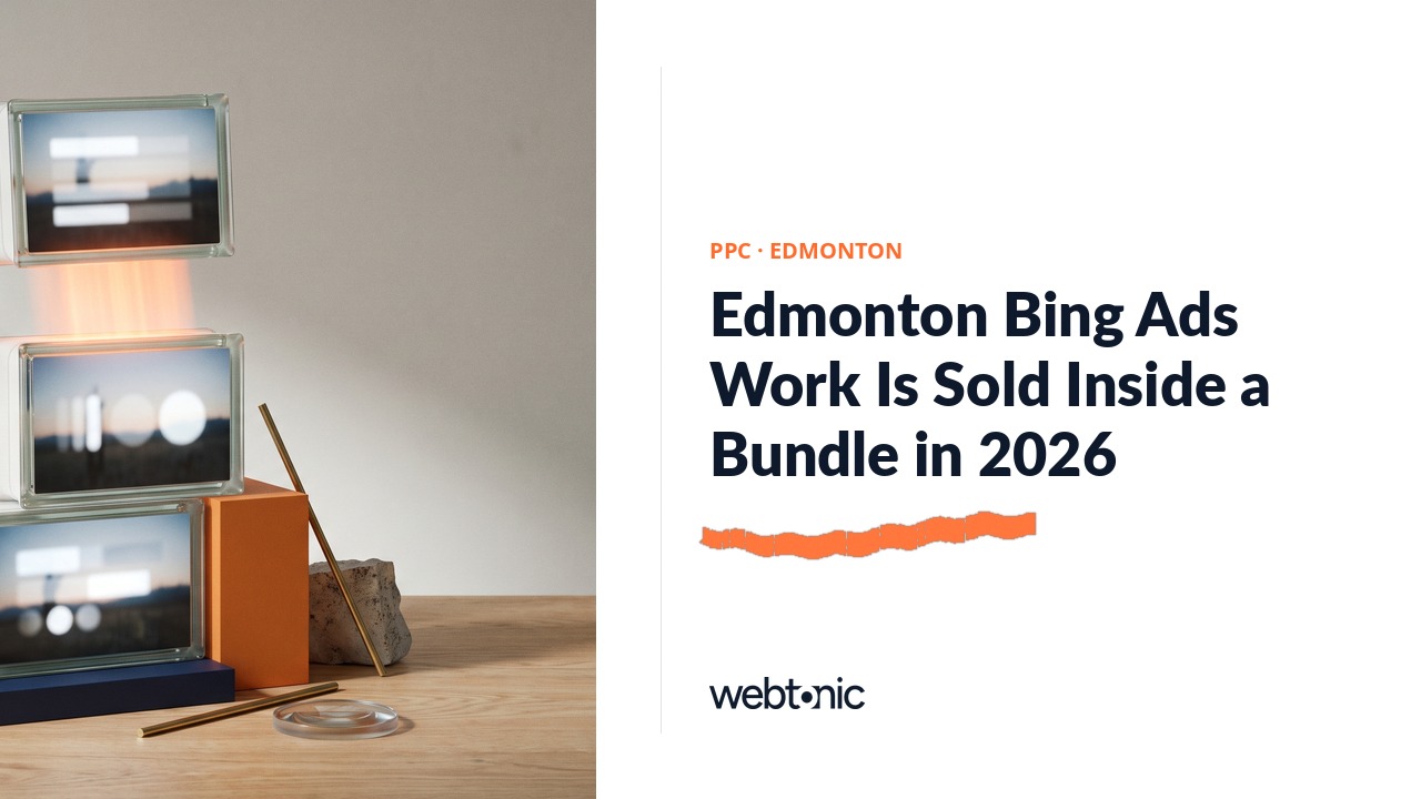 Edmonton Bing Ads Work Is Sold Inside a Bundle in 2026 — Web Tonic blog thumbnail