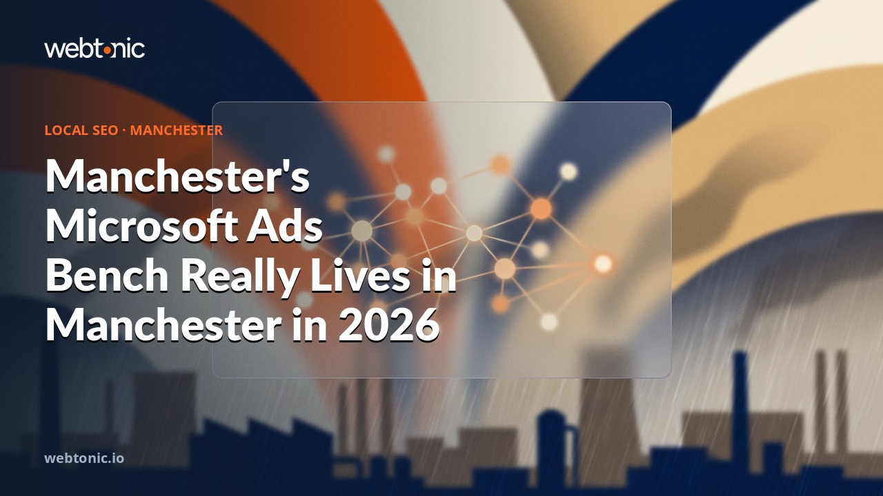 Manchester's Microsoft Ads Bench Really Lives in Manchester in 2026 — Web Tonic blog thumbnail