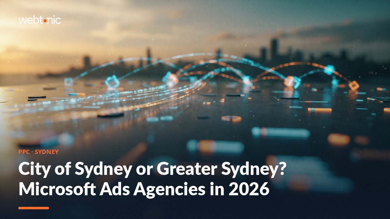 City of Sydney or Greater Sydney? Microsoft Ads Agencies in 2026 — Web Tonic blog thumbnail
