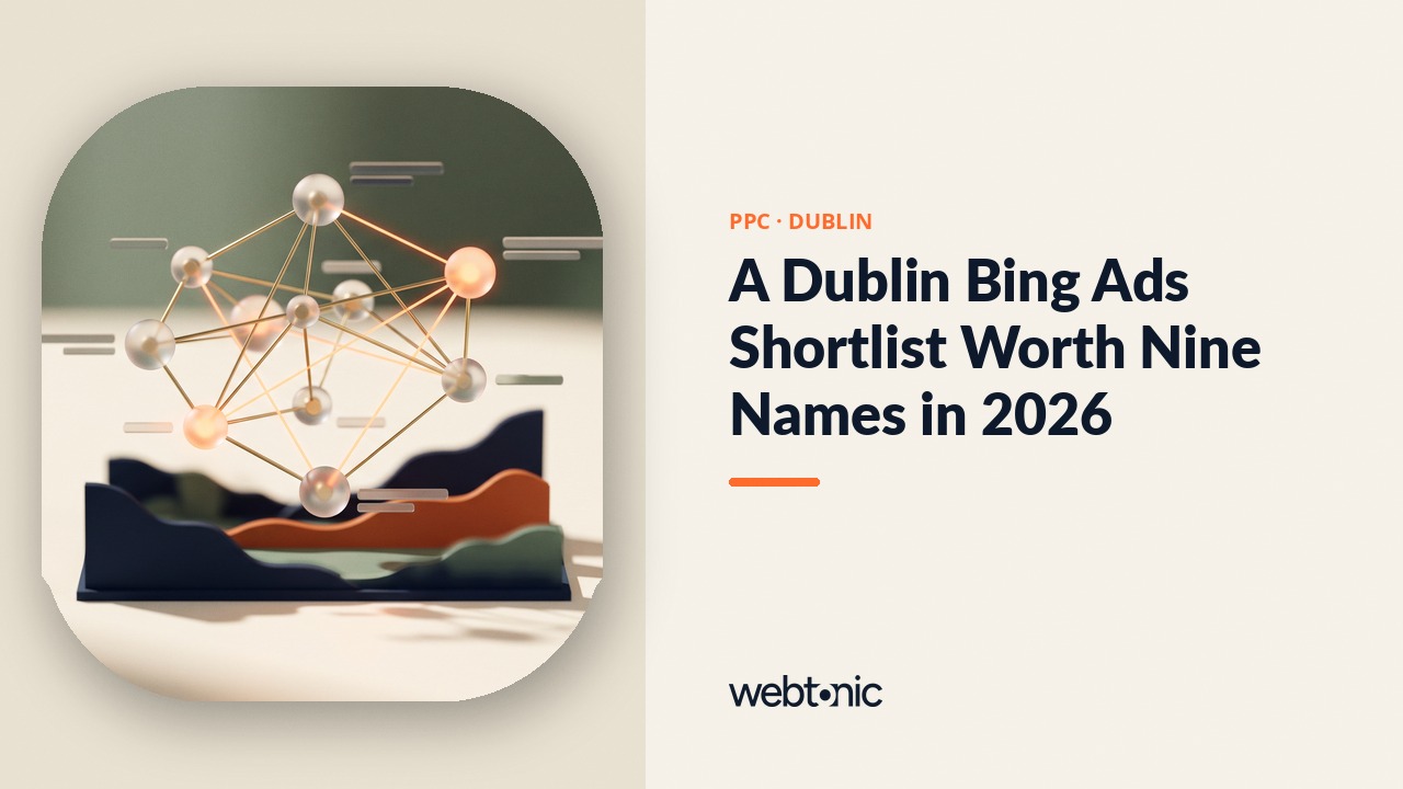 A Dublin Bing Ads Shortlist Worth Nine Names in 2026 — Web Tonic blog thumbnail