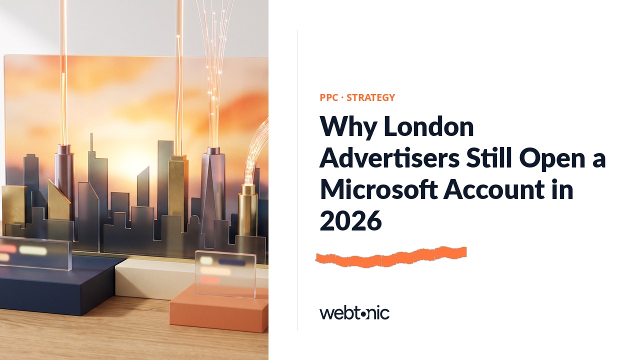 Why London Advertisers Still Open a Microsoft Account in 2026 — Web Tonic blog thumbnail