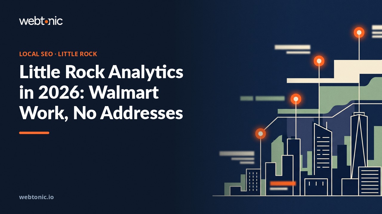 Little Rock Analytics in 2026: Walmart Work, No Addresses — Web Tonic blog thumbnail