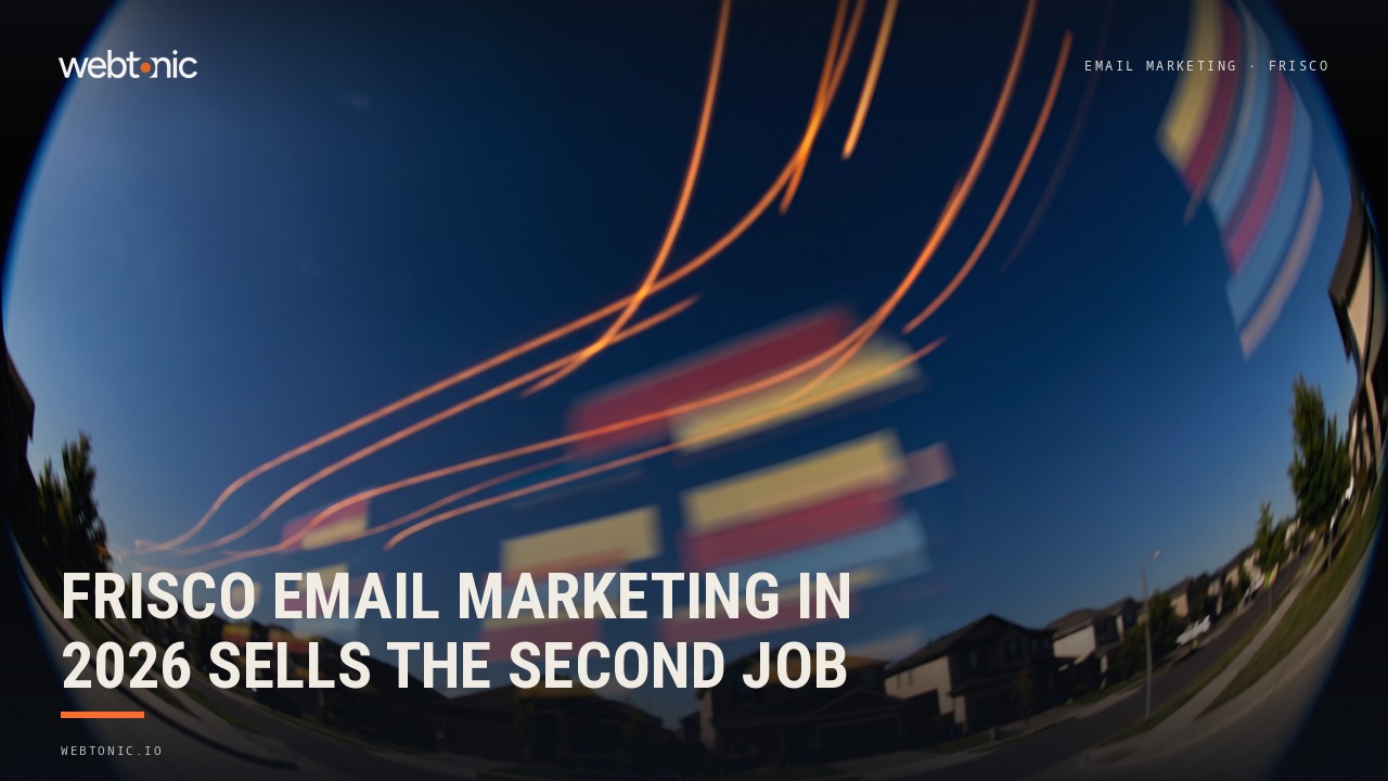 Frisco Email Marketing in 2026 Sells the Second Job — Web Tonic blog thumbnail