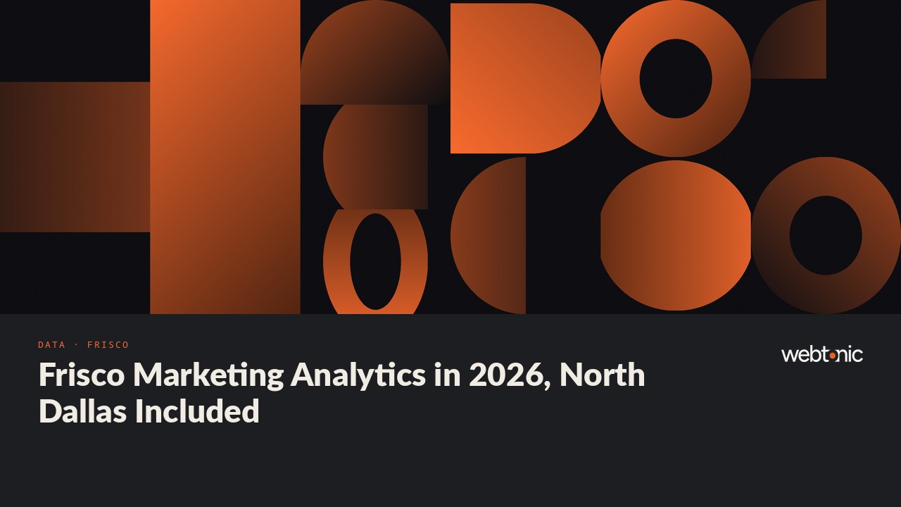 Frisco Marketing Analytics in 2026, North Dallas Included — Web Tonic blog thumbnail