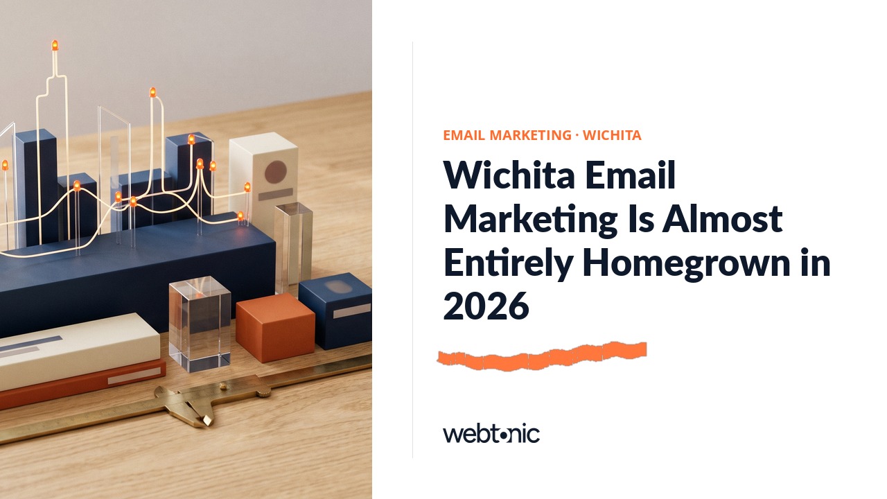 Wichita Email Marketing Is Almost Entirely Homegrown in 2026 — Web Tonic blog thumbnail