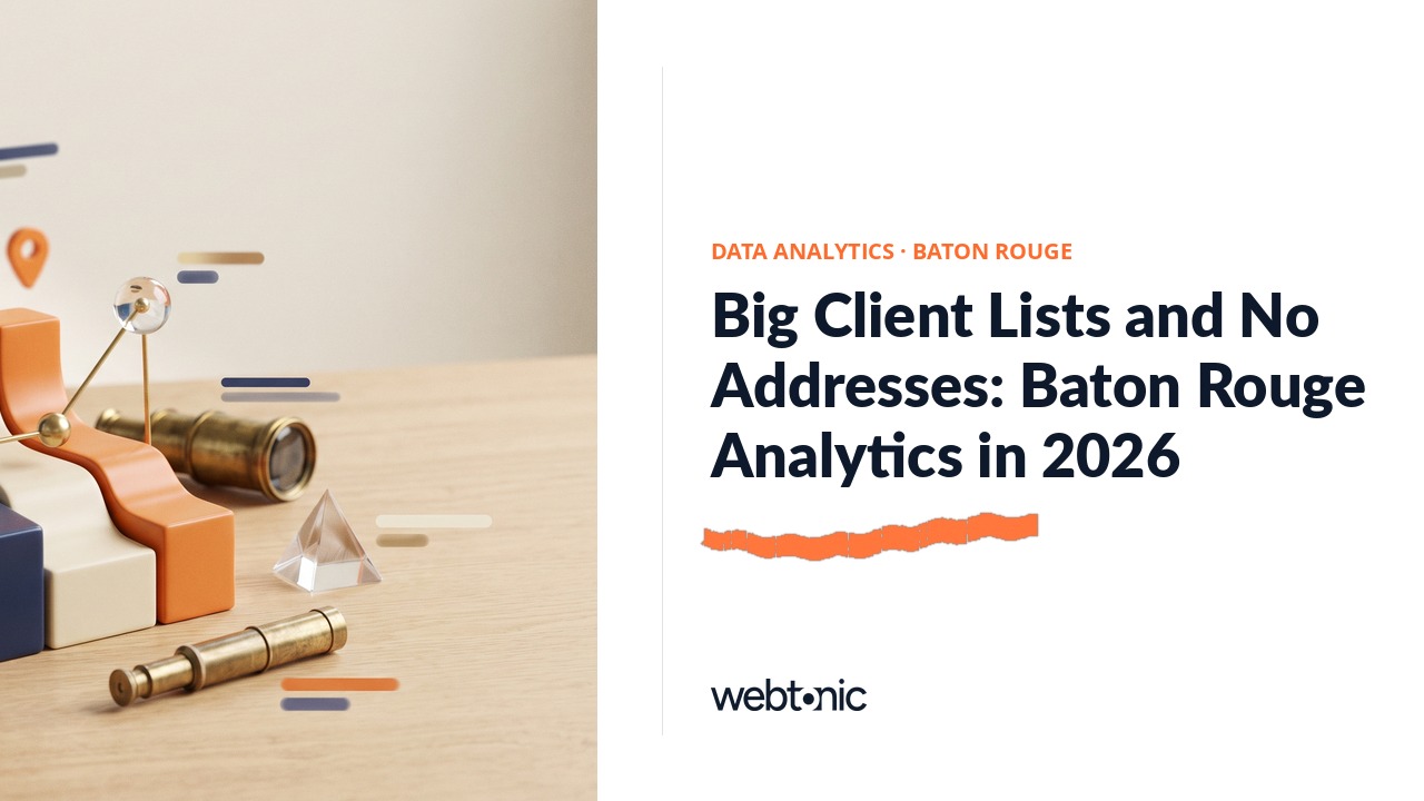 Big Client Lists and No Addresses: Baton Rouge Analytics in 2026 — Web Tonic blog thumbnail