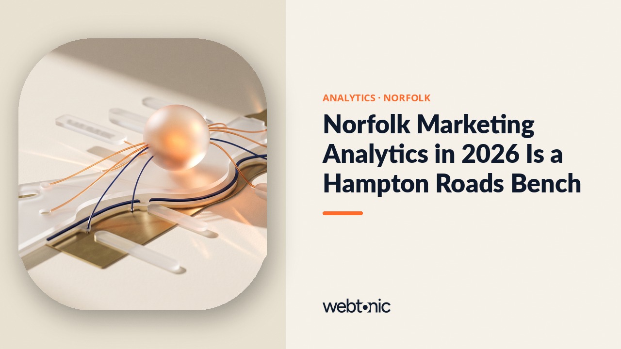Norfolk Marketing Analytics in 2026 Is a Hampton Roads Bench — Web Tonic blog thumbnail