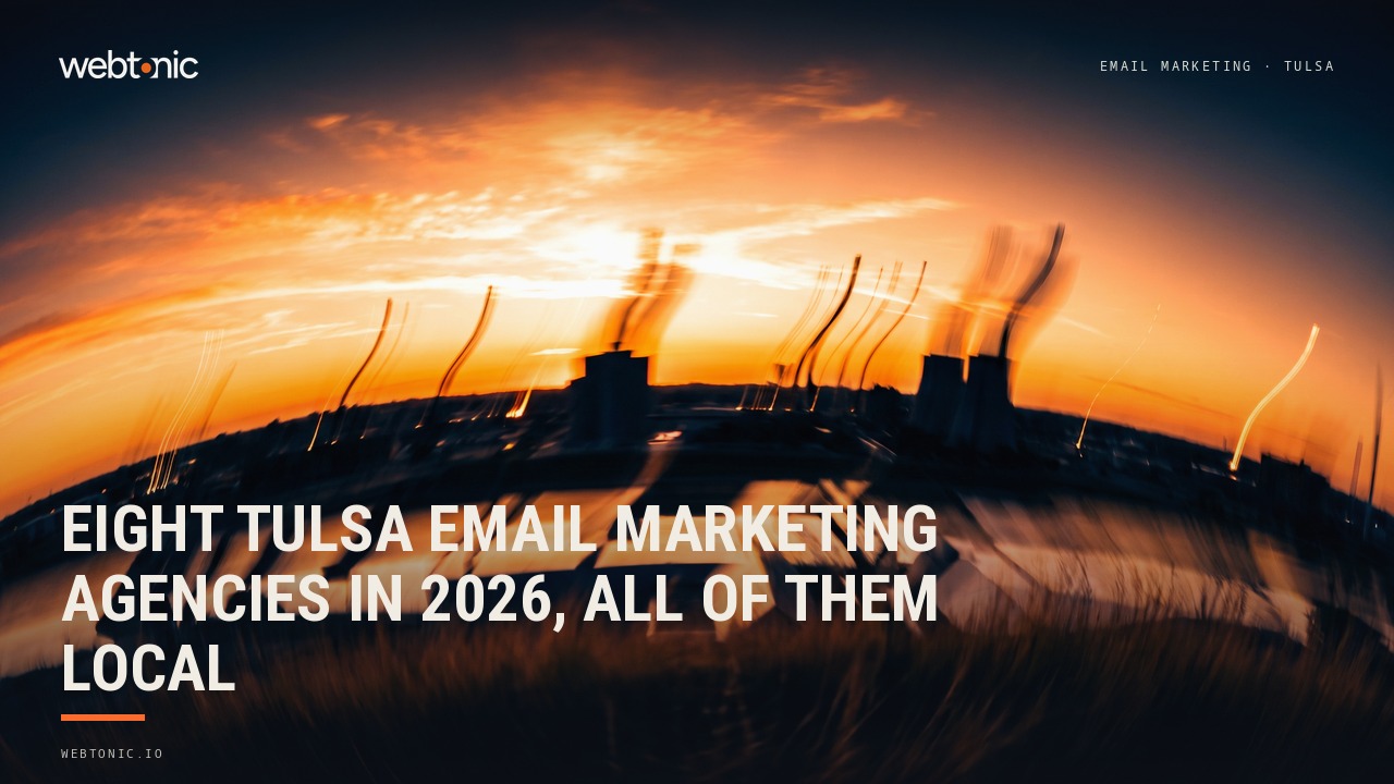 Eight Tulsa Email Marketing Agencies in 2026, All of Them Local — Web Tonic blog thumbnail