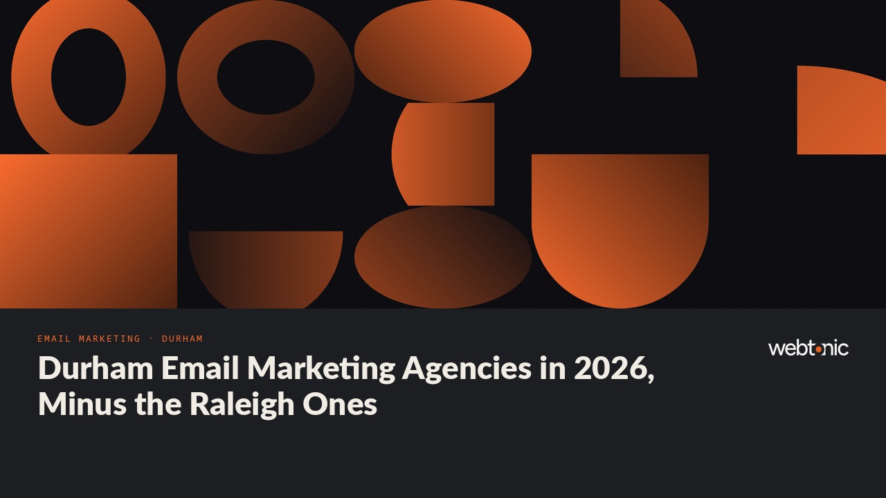 Durham Email Marketing Agencies in 2026, Minus the Raleigh Ones — Web Tonic blog thumbnail
