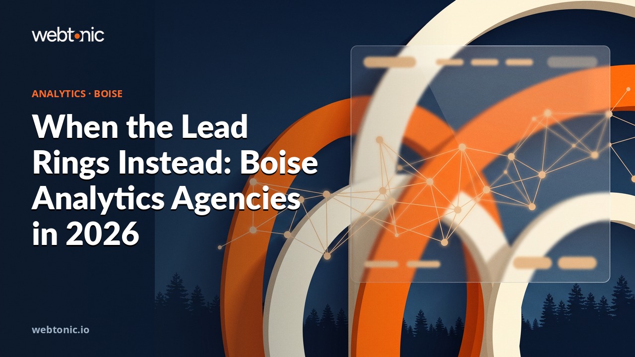 When the Lead Rings Instead: Boise Analytics Agencies in 2026 — Web Tonic blog thumbnail
