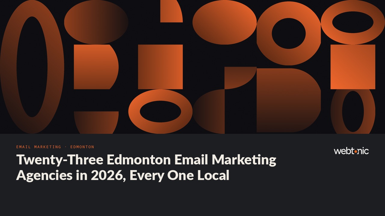 Twenty-Three Edmonton Email Marketing Agencies in 2026, Every One Local — Web Tonic blog thumbnail