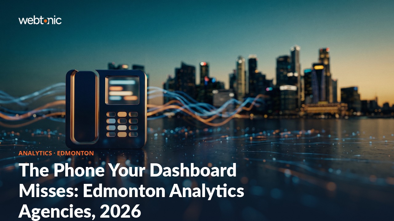 The Phone Your Dashboard Misses: Edmonton Analytics Agencies, 2026 — Web Tonic blog thumbnail