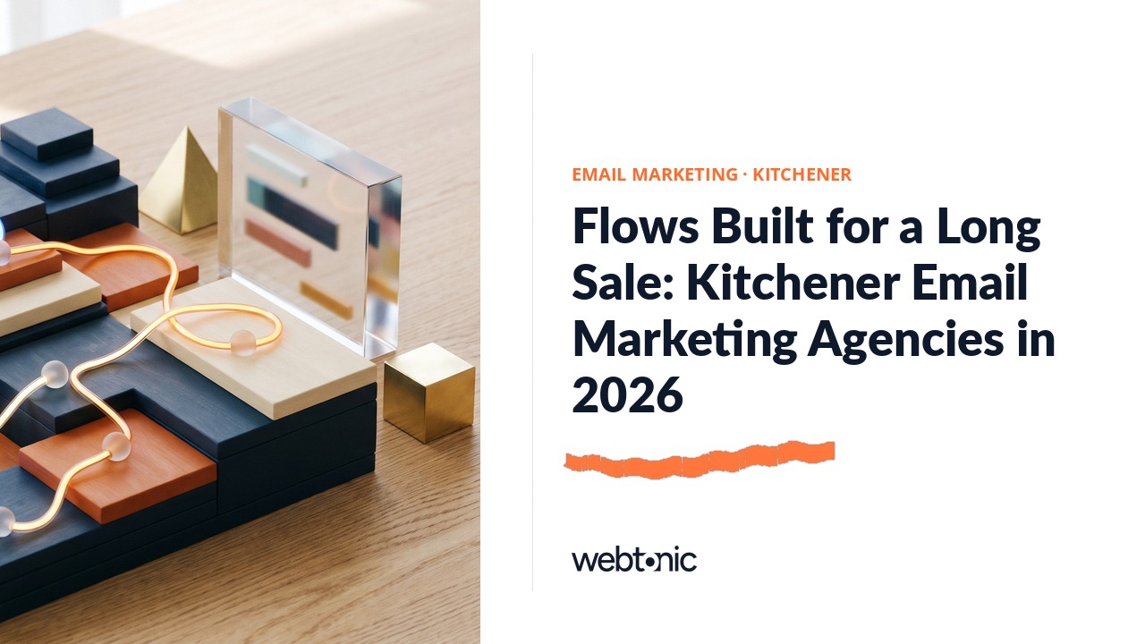Flows Built for a Long Sale: Kitchener Email Marketing Agencies in 2026 — Web Tonic blog thumbnail