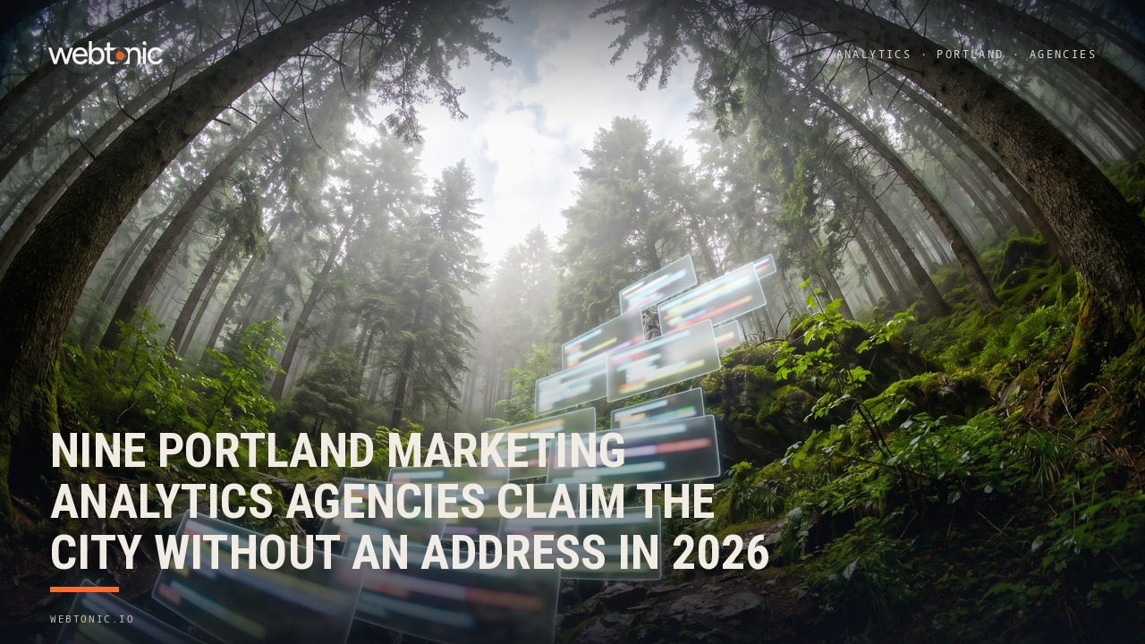 Nine Portland Marketing Analytics Agencies Claim the City Without an Address in 2026 — Web Tonic blog thumbnail