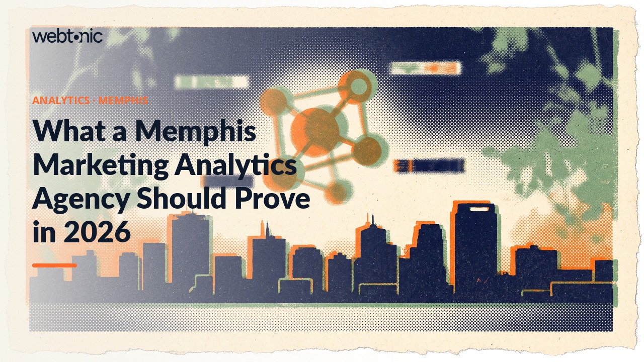 What a Memphis Marketing Analytics Agency Should Prove in 2026 — Web Tonic blog thumbnail