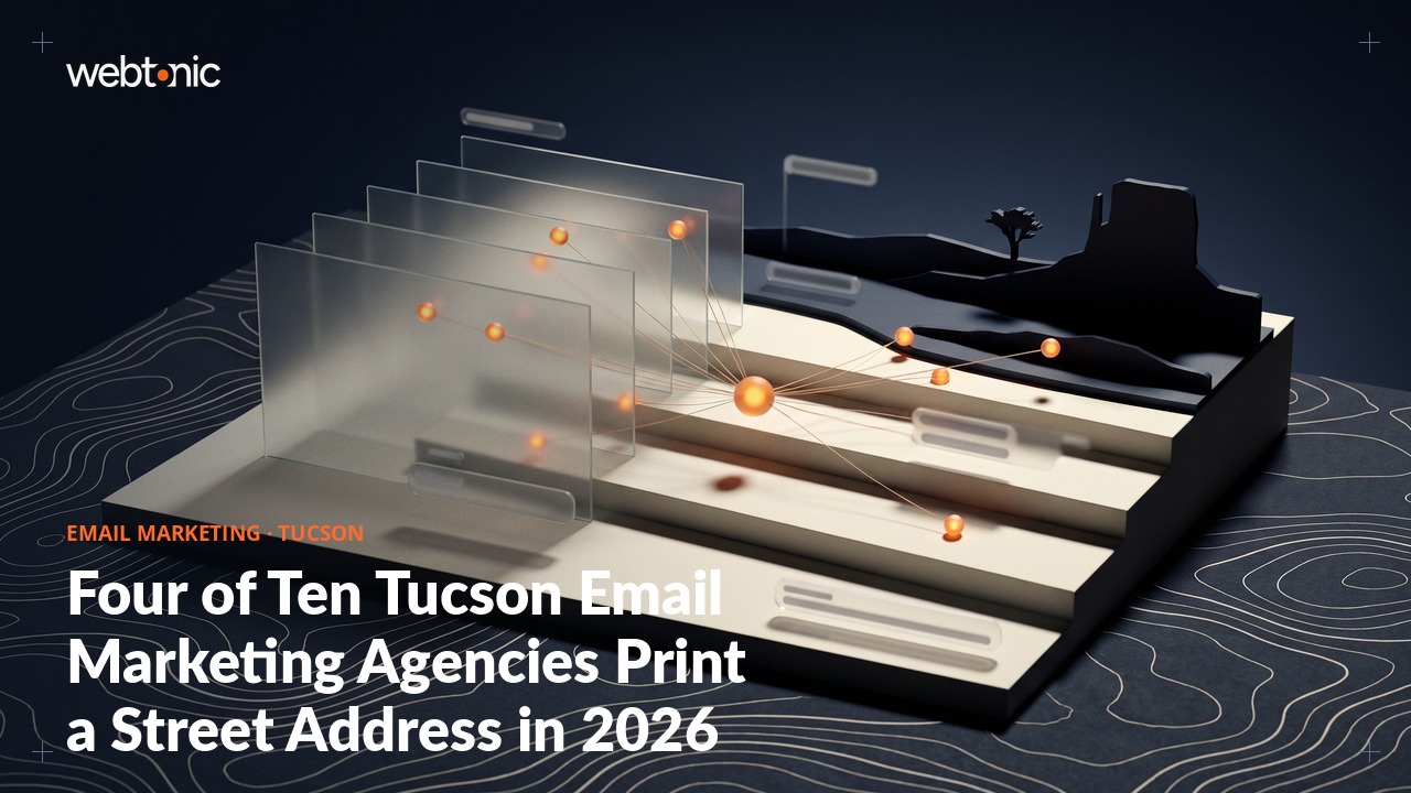 Four of Ten Tucson Email Marketing Agencies Print a Street Address in 2026 — Web Tonic blog thumbnail