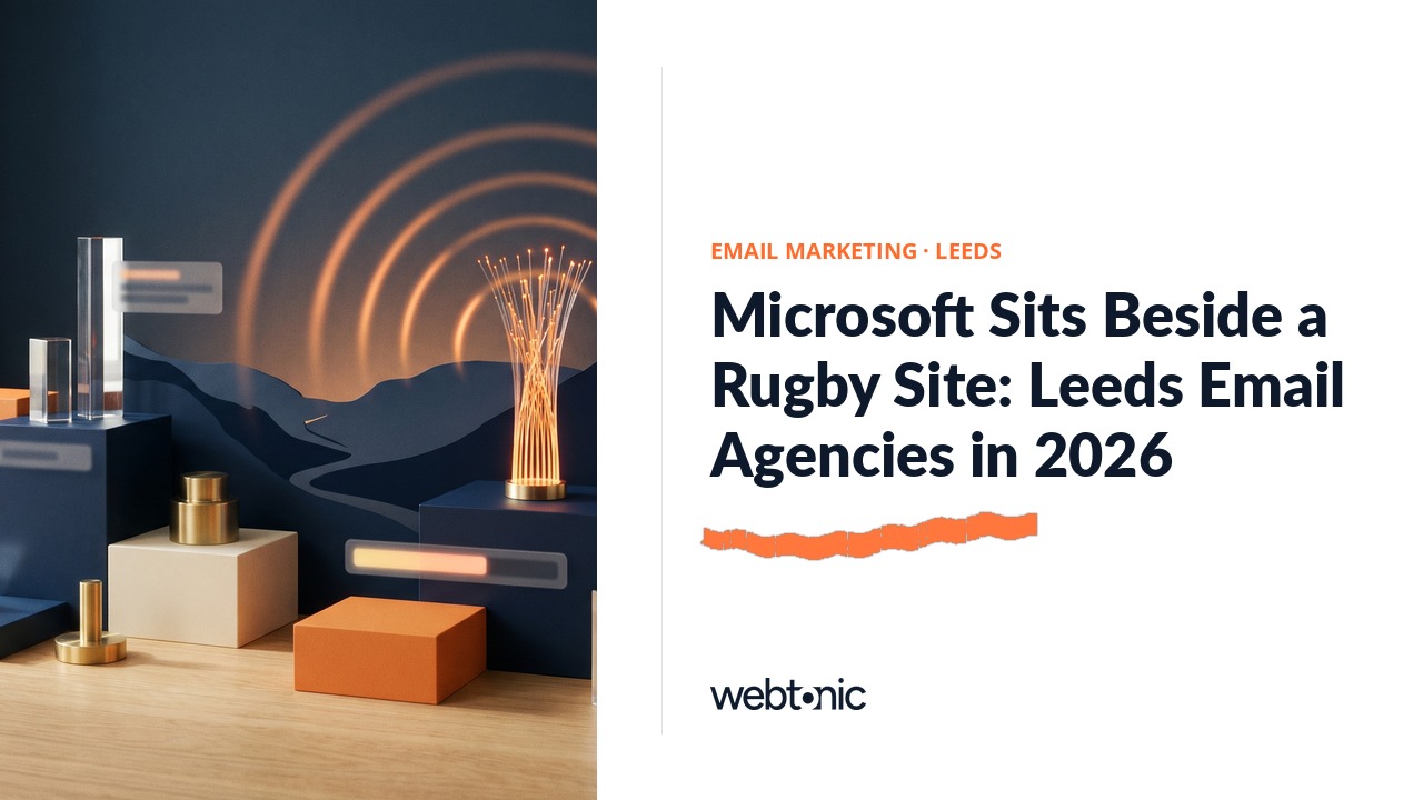 Microsoft Sits Beside a Rugby Site: Leeds Email Agencies in 2026 — Web Tonic blog thumbnail