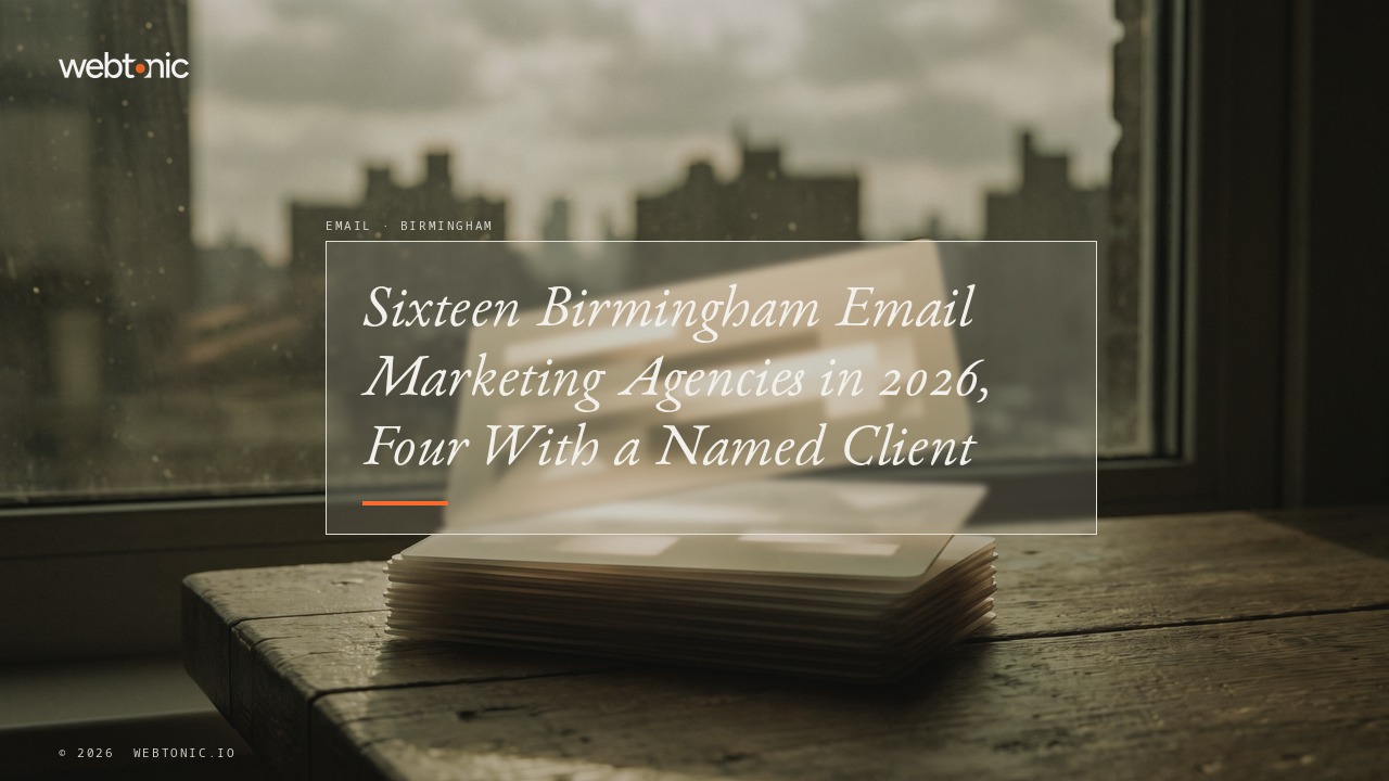 Sixteen Birmingham Email Marketing Agencies in 2026, Four With a Named Client — Web Tonic blog thumbnail