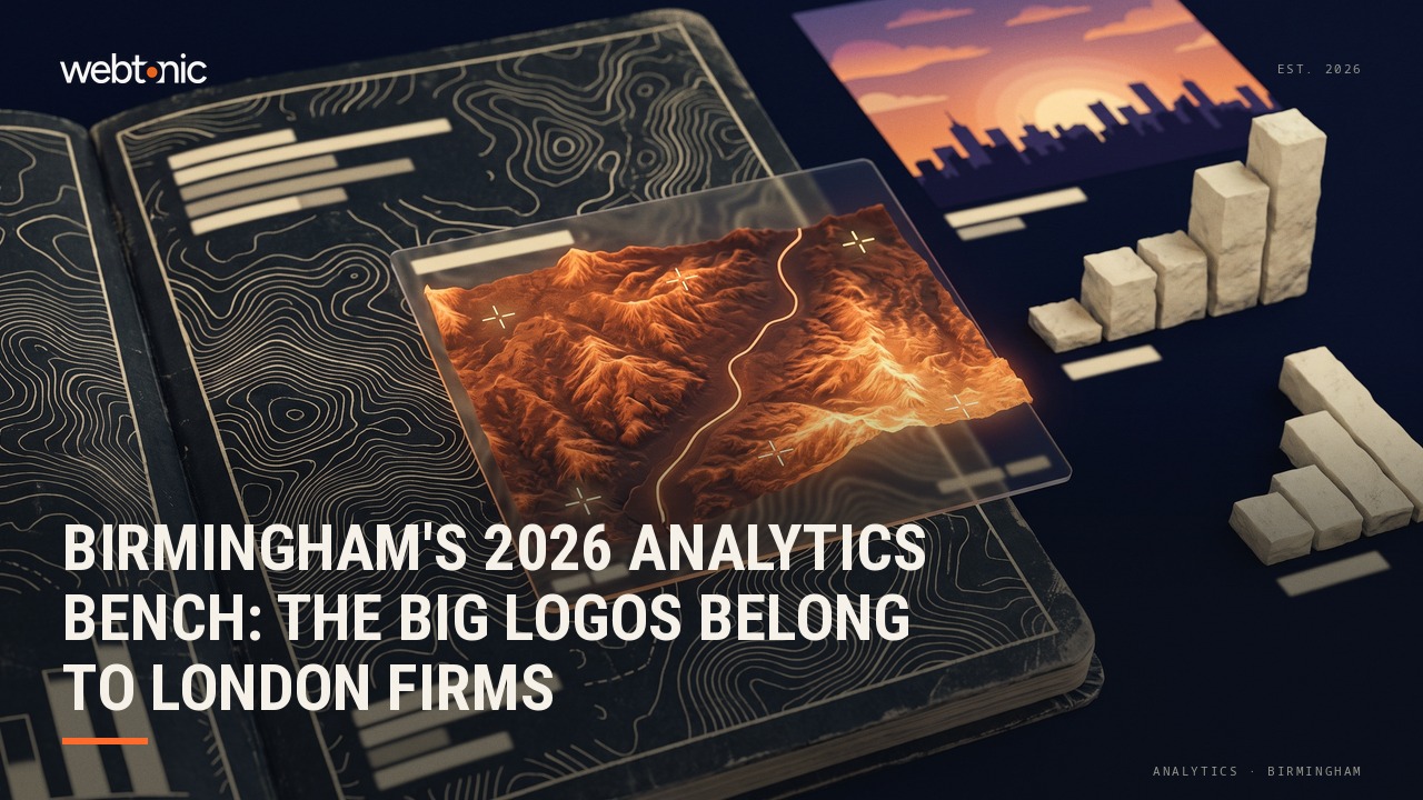 Birmingham's 2026 Analytics Bench: The Big Logos Belong to London Firms — Web Tonic blog thumbnail